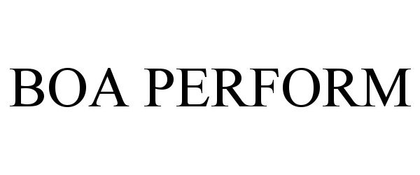 Trademark Logo BOA PERFORM
