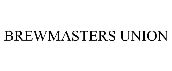 Trademark Logo BREWMASTERS UNION