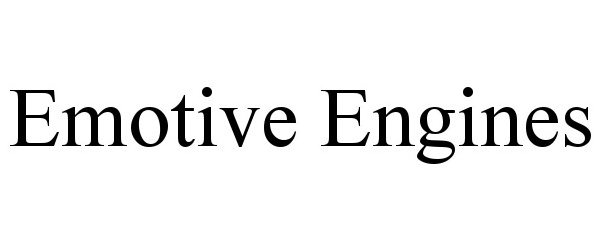 Trademark Logo EMOTIVE ENGINES