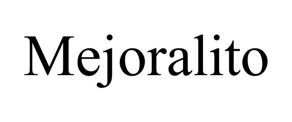 Trademark Logo MEJORALITO