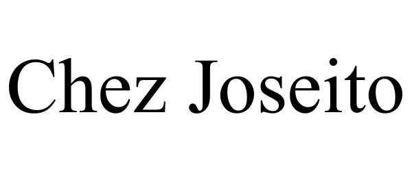 Trademark Logo CHEZ JOSEITO