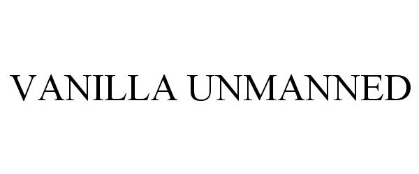 Trademark Logo VANILLA UNMANNED