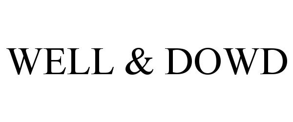 Trademark Logo WELL & DOWD