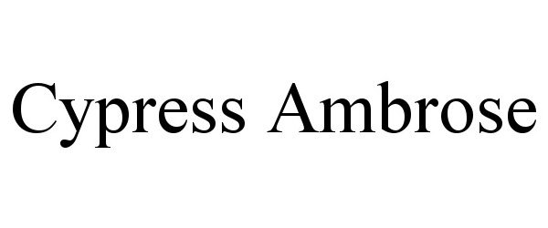  CYPRESS AMBROSE