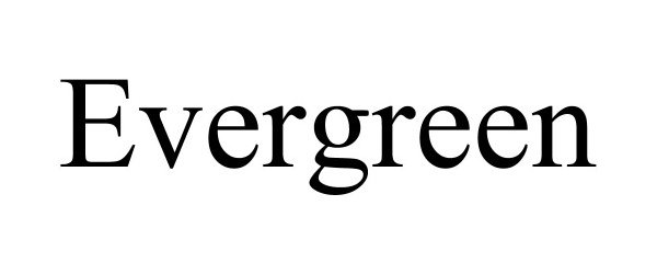 Trademark Logo EVERGREEN