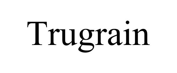 Trademark Logo TRUGRAIN