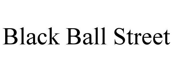  BLACK BALL STREET