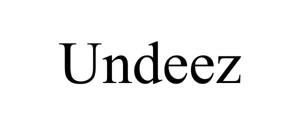 Trademark Logo UNDEEZ