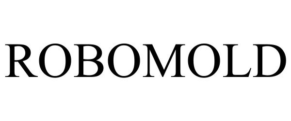 Trademark Logo ROBOMOLD