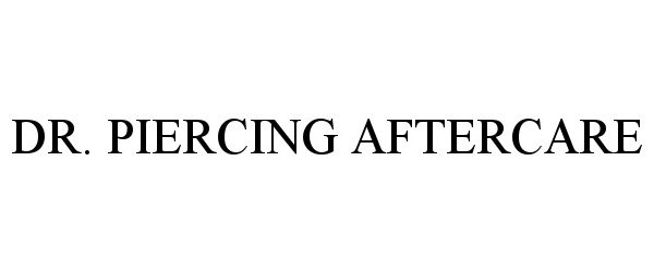 Trademark Logo DR. PIERCING AFTERCARE