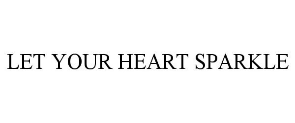  LET YOUR HEART SPARKLE