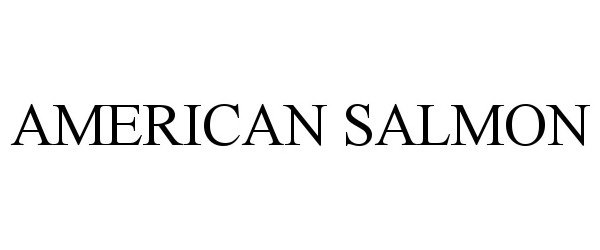Trademark Logo AMERICAN SALMON