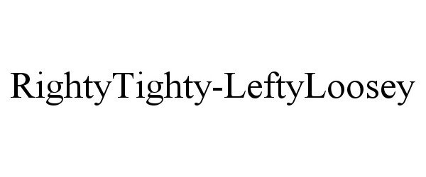  RIGHTYTIGHTY-LEFTYLOOSEY