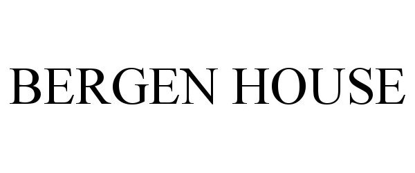 Trademark Logo BERGEN HOUSE