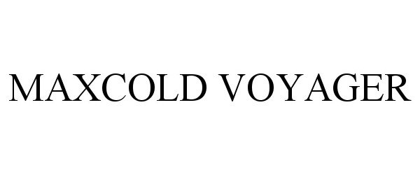  MAXCOLD VOYAGER