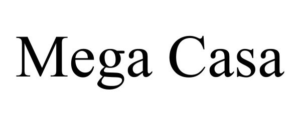 Trademark Logo MEGA CASA