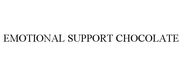 Trademark Logo EMOTIONAL SUPPORT CHOCOLATE