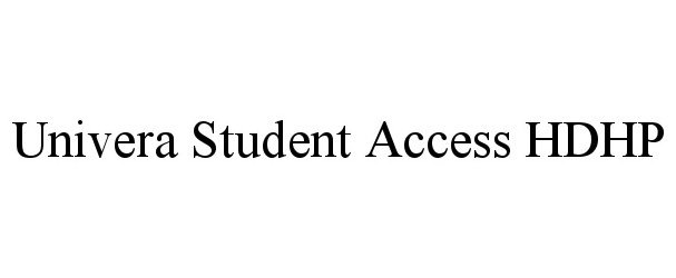 Trademark Logo UNIVERA STUDENT ACCESS HDHP