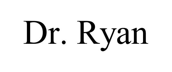  DR. RYAN