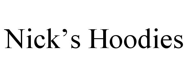 Trademark Logo NICK'S HOODIES