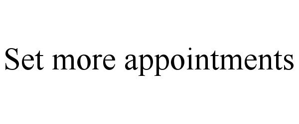  SET MORE APPOINTMENTS