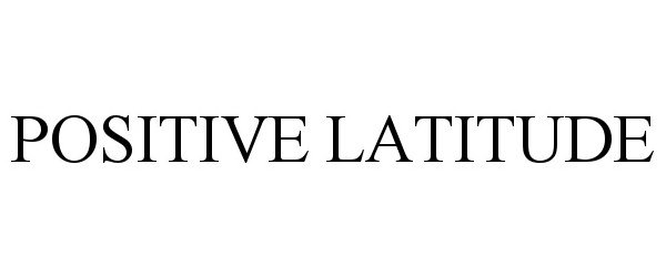  POSITIVE LATITUDE