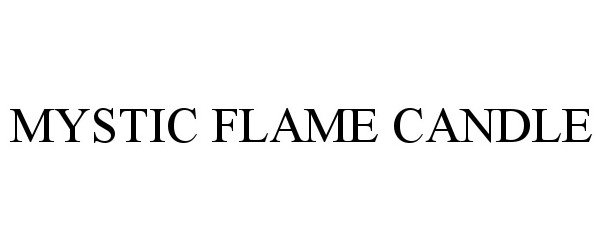 Trademark Logo MYSTIC FLAME CANDLE
