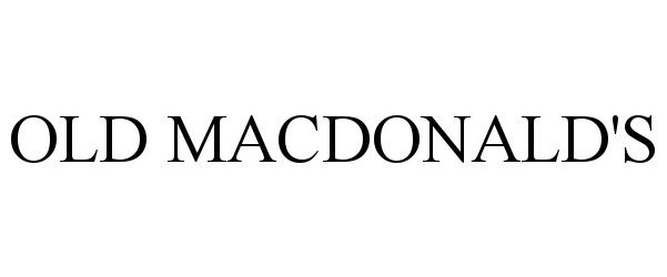 Trademark Logo OLD MACDONALD'S