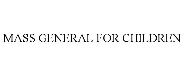 Trademark Logo MASS GENERAL FOR CHILDREN