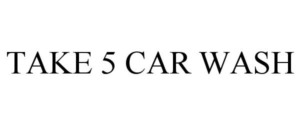  TAKE 5 CAR WASH