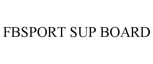 Trademark Logo FBSPORT SUP BOARD