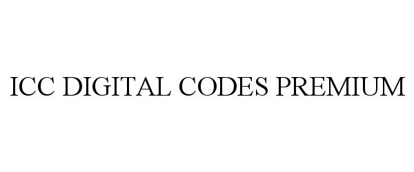 Trademark Logo ICC DIGITAL CODES PREMIUM