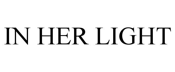 Trademark Logo IN HER LIGHT