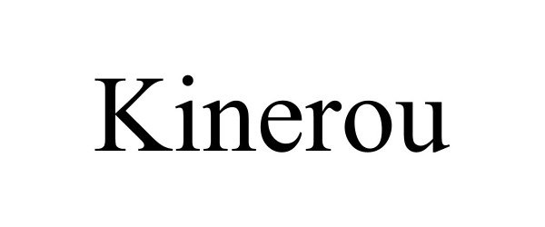 Trademark Logo KINEROU