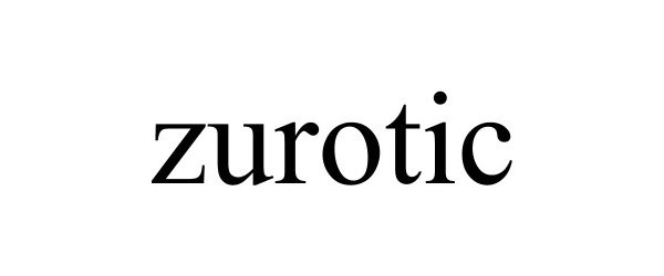 Trademark Logo ZUROTIC