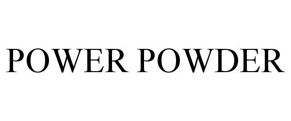 POWER POWDER