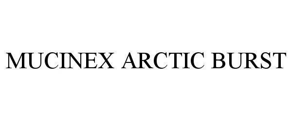Trademark Logo MUCINEX ARCTIC BURST