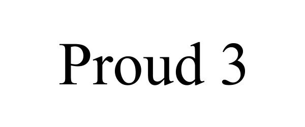 Trademark Logo PROUD 3
