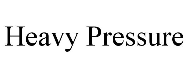 Trademark Logo HEAVY PRESSURE