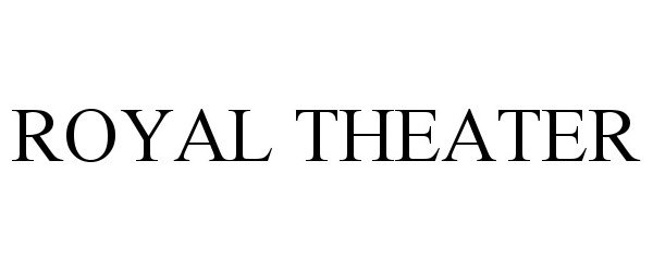 Trademark Logo ROYAL THEATER