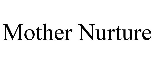 Trademark Logo MOTHER NURTURE