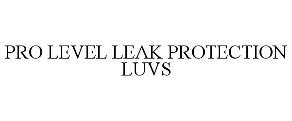  PRO LEVEL LEAK PROTECTION LUVS