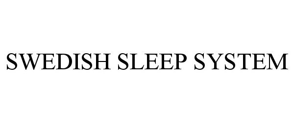 Trademark Logo SWEDISH SLEEP SYSTEM