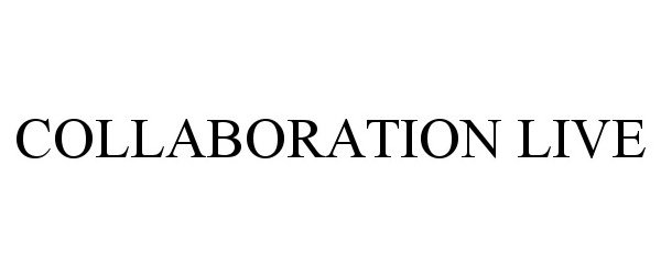 Trademark Logo COLLABORATION LIVE