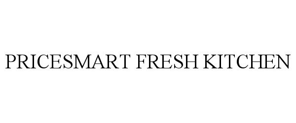 Trademark Logo PRICESMART FRESH KITCHEN
