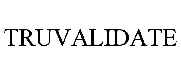Trademark Logo TRUVALIDATE