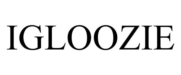 Trademark Logo IGLOOZIE