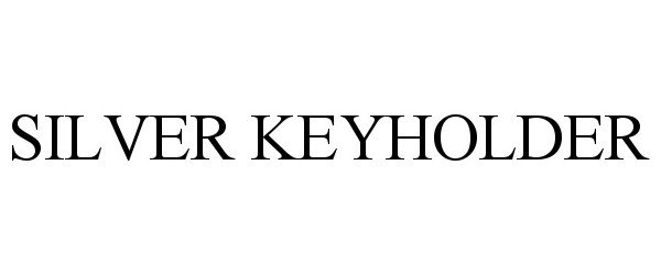 Trademark Logo SILVER KEYHOLDER