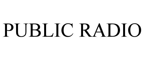 Trademark Logo PUBLIC RADIO