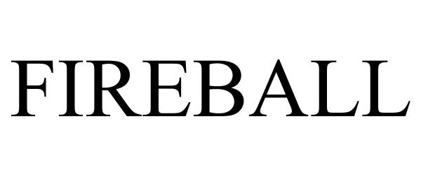 Trademark Logo FIREBALL